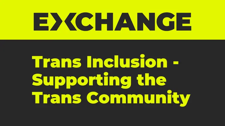 Yellow over black background. Text says "Trans Inclusion - Supporting the Trans Community"